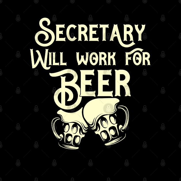 Secretary will work for beer design. Perfect present for mom dad friend him or her by SerenityByAlex