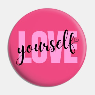 LOVE YOURSELF Pin