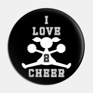 I Love 2 Cheer (White on Black) Pin