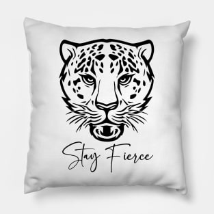 Stay Fierce Pillow