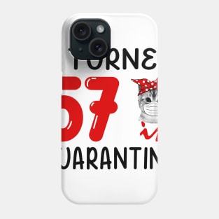 I Turned 57 In Quarantine Funny Cat Facemask Phone Case