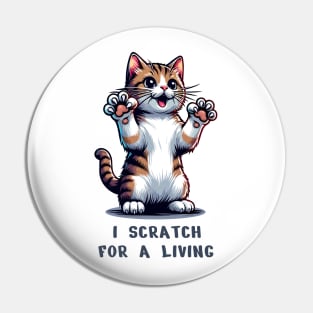 Cute Cat T-Shirt, I Scratch For A Living, Funny Kitten Tee, Cat Lover Gift, Pet Owner Animal Humor Unisex Graphic Tee Pin