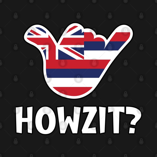 Howzit? Hawaiian greeting and shaka sign with the flag of Hawaii placed inside by RobiMerch