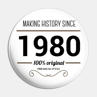 Making history since 1980 Pin