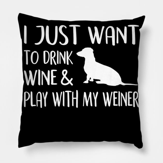 Funny Wiener Dog Gifts Love Wine Play WIth Wiener Dachshund Pillow by franzaled