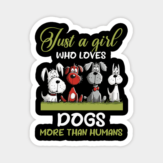 A Girl Loves Dogs More Than Humans Funny Magnet by Happy Solstice