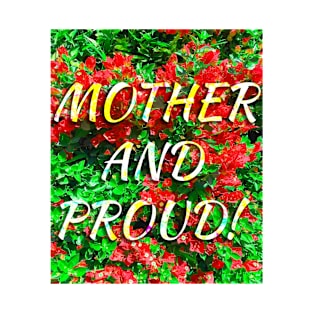 Mother and proud ! T-Shirt