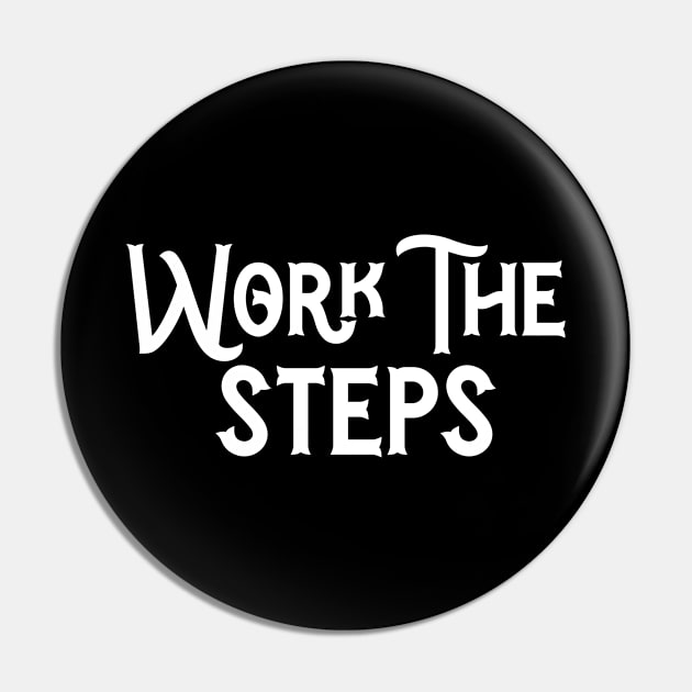 Work The Steps Pin by JodyzDesigns