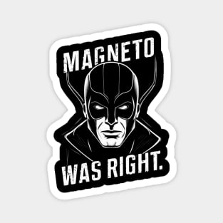 "Magneto Was Right" Fan Magnet