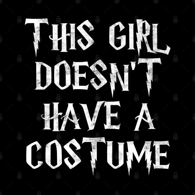 this girl doesn’t have a costume (funny halloween quote) by acatalepsys 