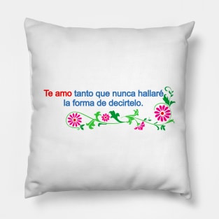 te amo tanto que nunca hallare la forma de decirlo Pillow