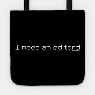 I Need An Editerd Tote