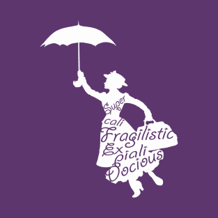 Supercalifragilisticexpialidocious T-Shirt