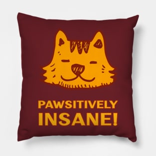 Positively Insane Pillow