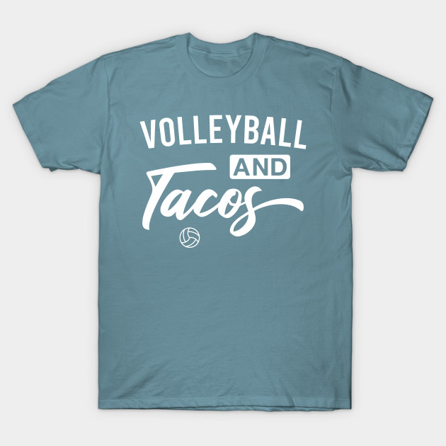 Discover Volleyball and Tacos - Funny Foodie Volleyball Player - Volleyball - T-Shirt