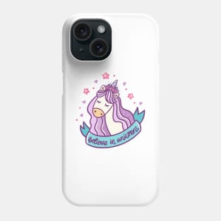 Believe in unicorns Phone Case