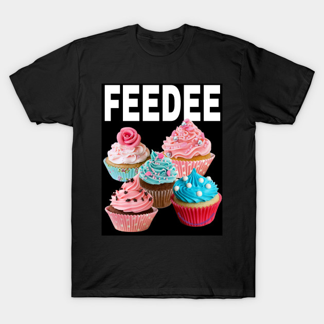 Feedee Feedee T Shirt Teepublic De