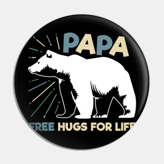 Bear Free Papa Hugs Tshirt For Man And Women Papa Bear Free Dad Hugs For Men And Women Pin Teepublic