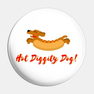 Hot Diggity Dog! Pin