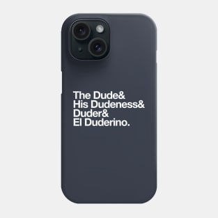 The Dude & His Dudeness & Duder & El Duderino Phone Case