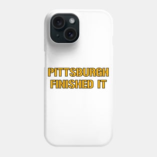 Pittsburgh Finished It - White Phone Case