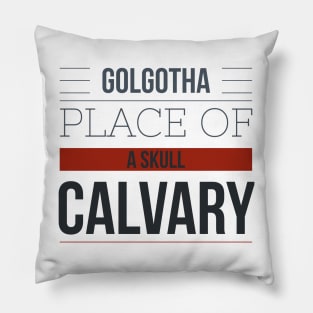 Golgatha Calvary Place of a Skull Pillow