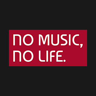 No Music, No Life T-Shirt