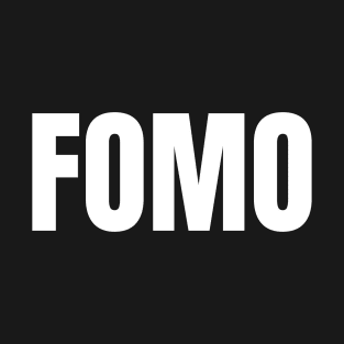 FOMO - Fear Of Missing Out White on Black T-shirt T-Shirt