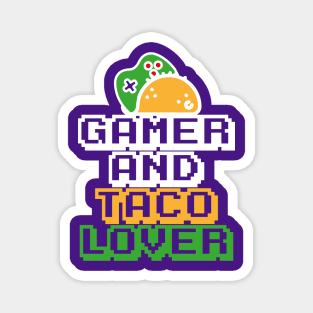 Gamer and taco lover fun quotes Magnet