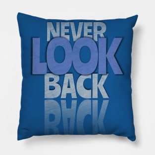 Never Look Back Pillow