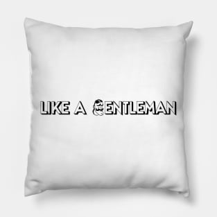 men's phrases "like a gentleman" Pillow