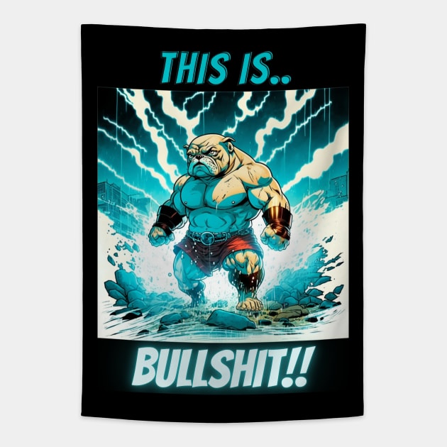 This Is Bullshit, Superhero Bulldog Tapestry by LetsGetInspired