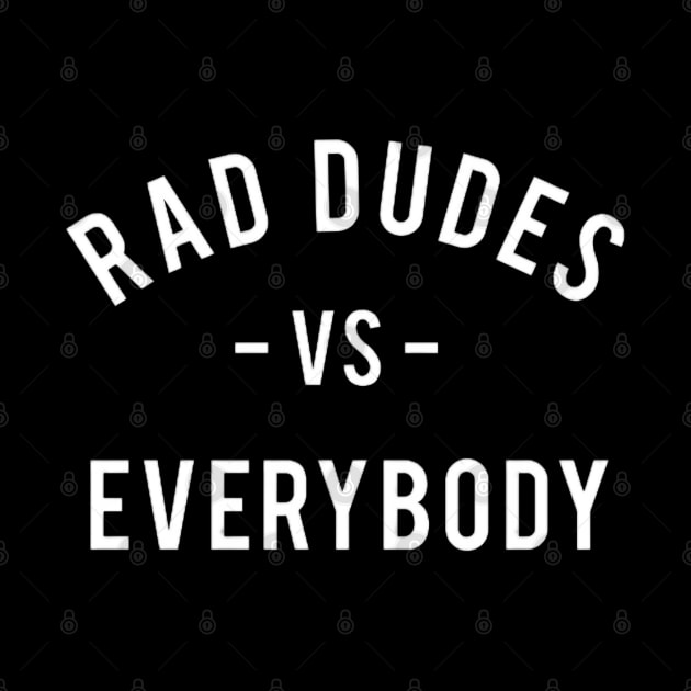 RAD DUDES VS by Born2BeRad