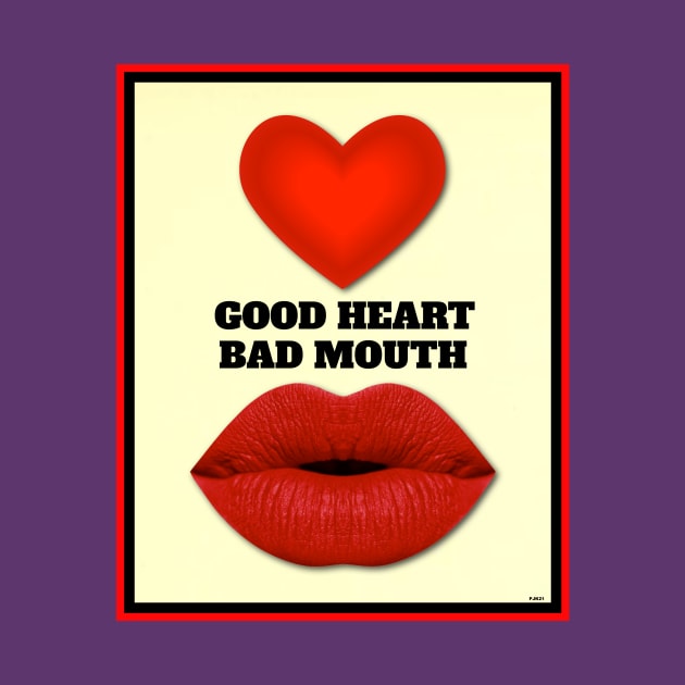 GOOD HEART BAD MOUTH by PETER J. KETCHUM ART SHOP