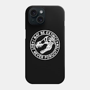 Extinct but never forgotten Phone Case