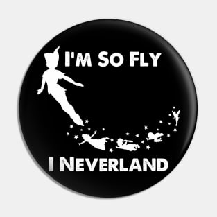 I'm So Fly, I Neverland Pin