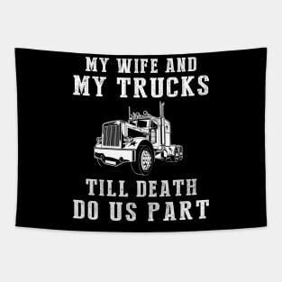 Truckin' Love - My Wife and Trucks Till Death Funny Tee! Tapestry