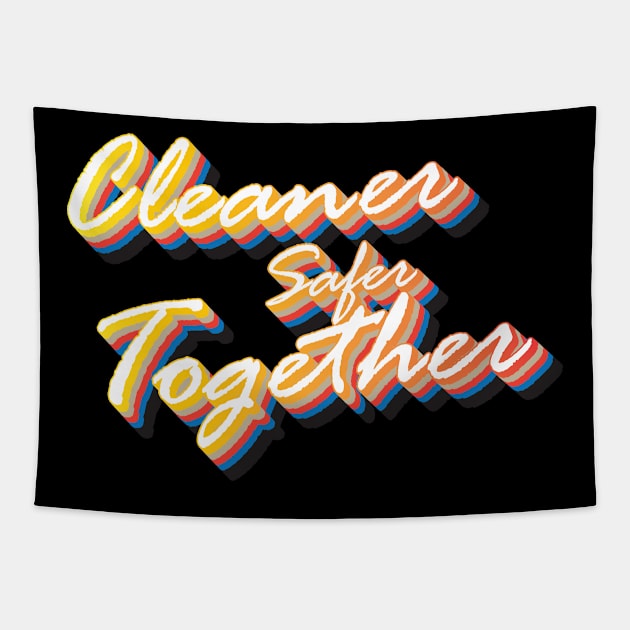 Cleaner safer together Tapestry by Magic Arts