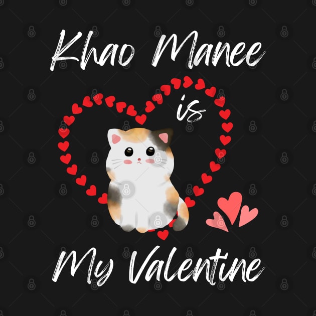 Khao Manee Is My Valentine - Gift For Khao Manee Cat Breed Owners by Famgift