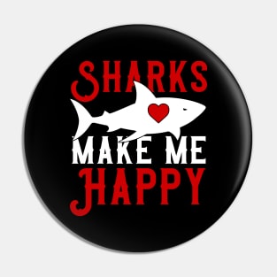 Sharks Make Me Happy, You Not So Much Pin