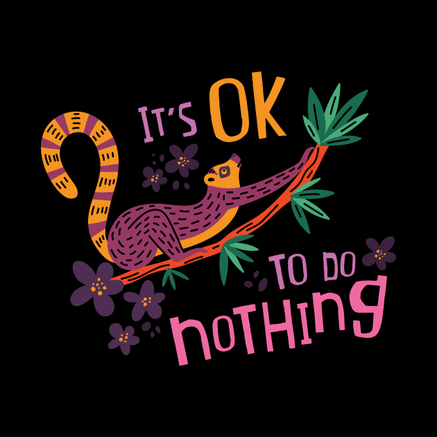 It's okay to do nothing by yuliia_bahniuk