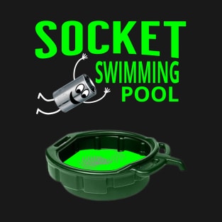 Socket Swimming Pool Tuner Mechanic Car Lover Enthusiast Funny Gift Idea T-Shirt