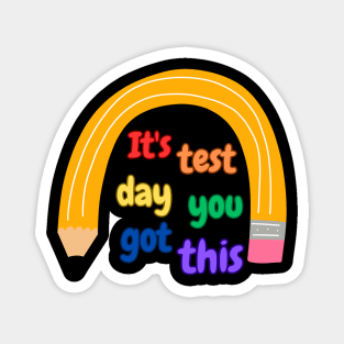 It's Test Day You Got This Funny Teacher Student Testing Day Magnet