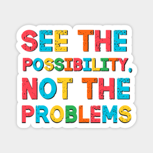 See The Possibility Motivational Quote Magnet