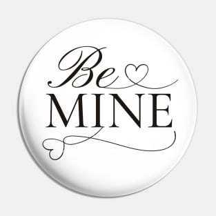 Be mine Pin