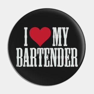 I Love My Bartender Pin