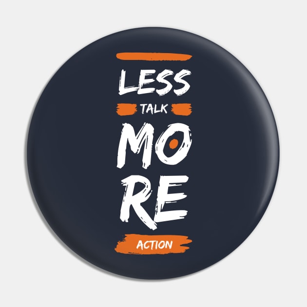 Less talk more action Pin by Lili's Designs