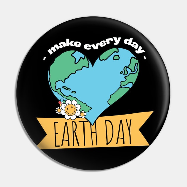 Make Every Day Earth Day Pin by MZeeDesigns