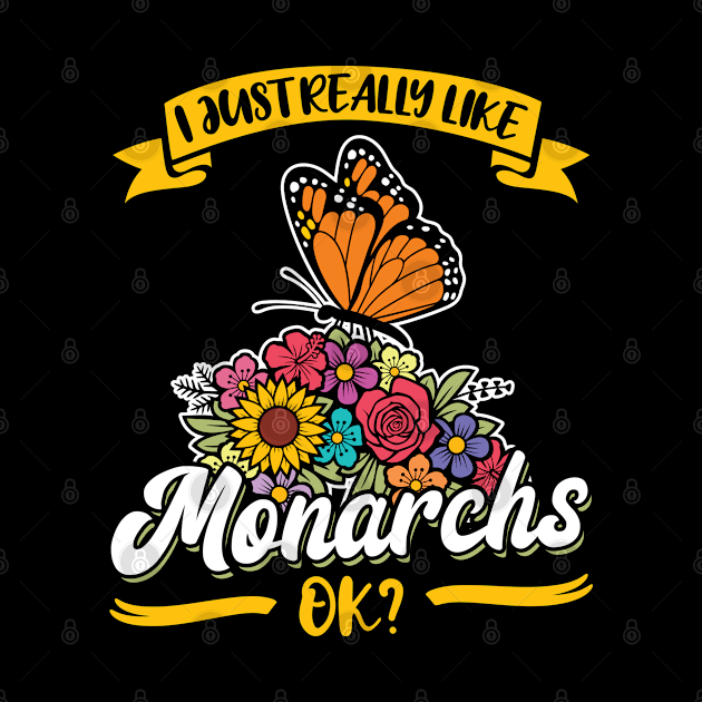 I Just Really Like Monarchs Monarch Butterfly by Peco-Designs
