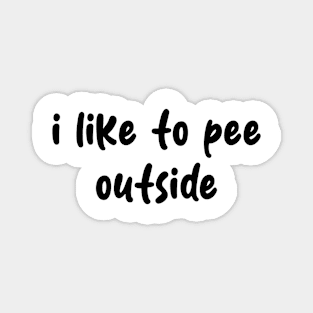 i like to pee outside Magnet